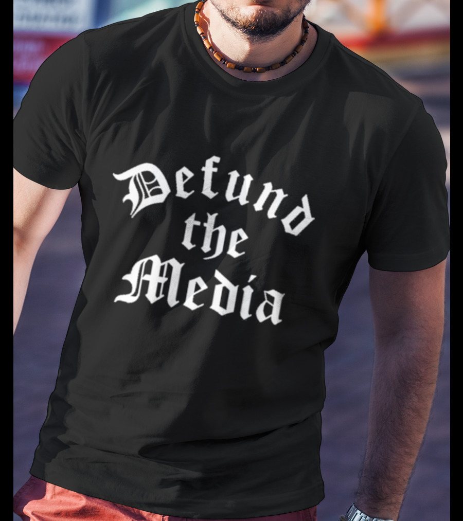 Defund The Media Gothic Font T-Shirt