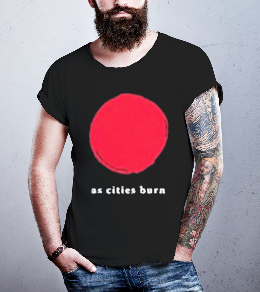 As Cities Burn Red Sun T-Shirt