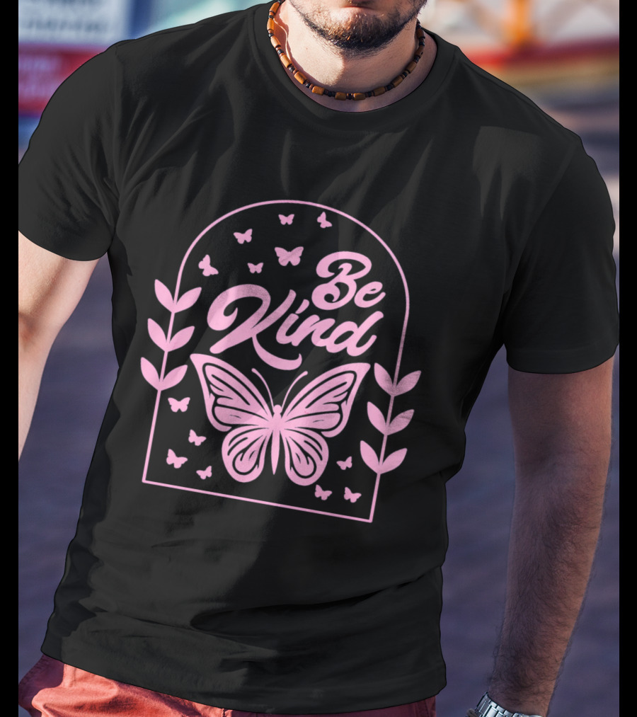 Be Kind Butterfly Arch With Pink Leaves And Butterflies T-Shirt