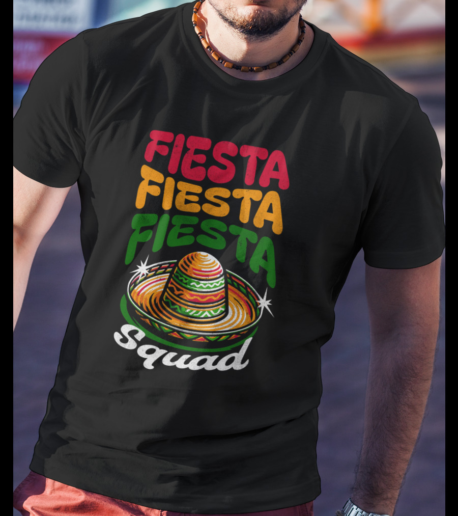 Fiesta Fiesta Fiesta Sombrero Squad Cinco De Mayo T-Shirt