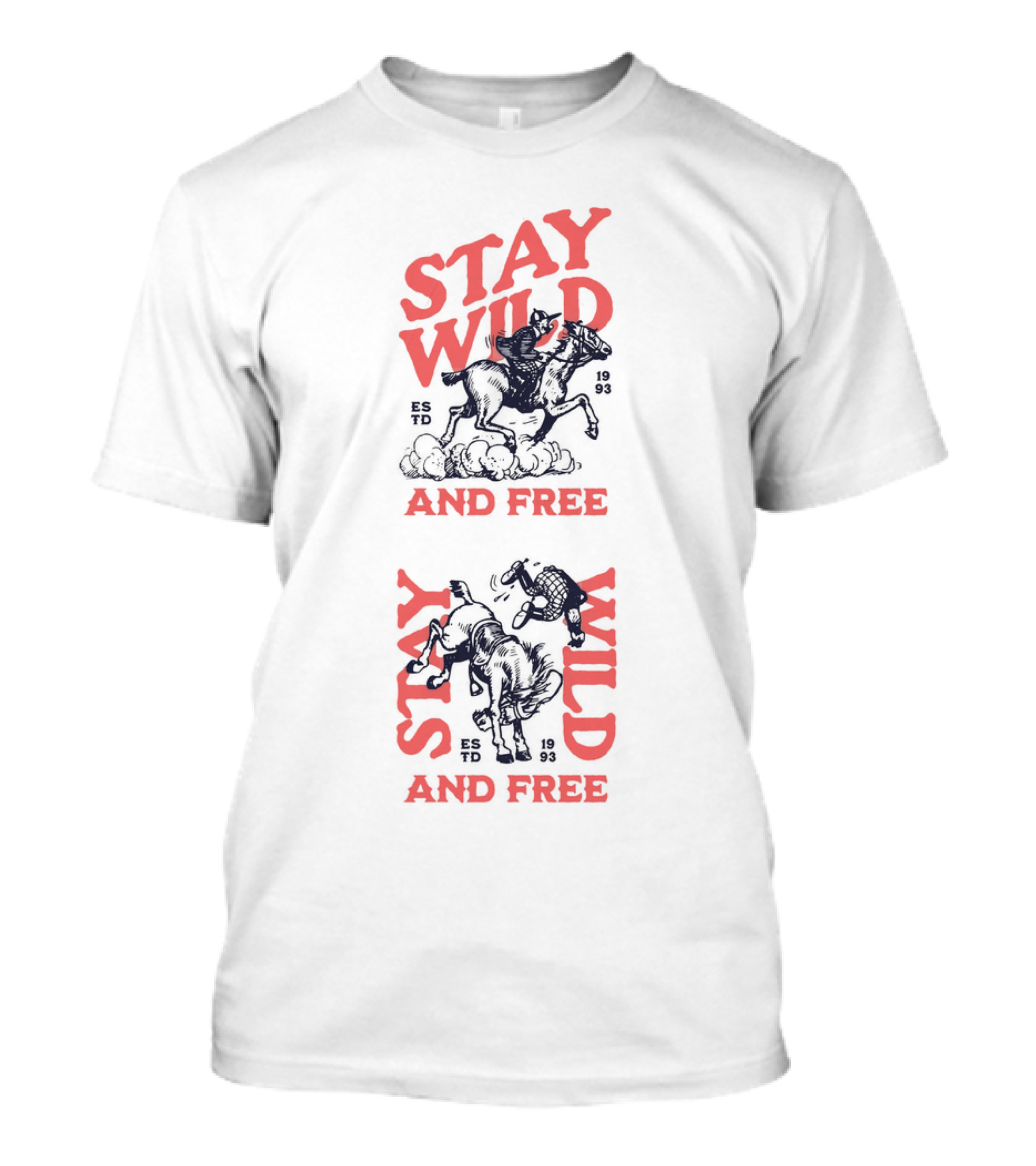 Stay Wild And Free Riding Cowboys ESTD 1993 T-Shirt