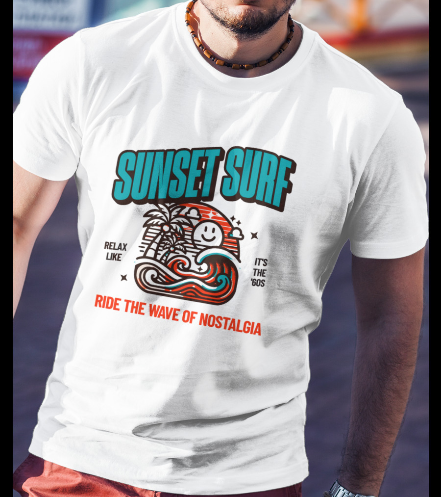 SUNSET SURF RIDE THE WAVE OF NOSTALGIA IT'S THE '60S RELAX LIKE T-Shirt