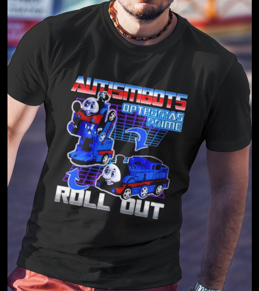 Autismbots Opthomas Prime Roll Out Transformation T-Shirt