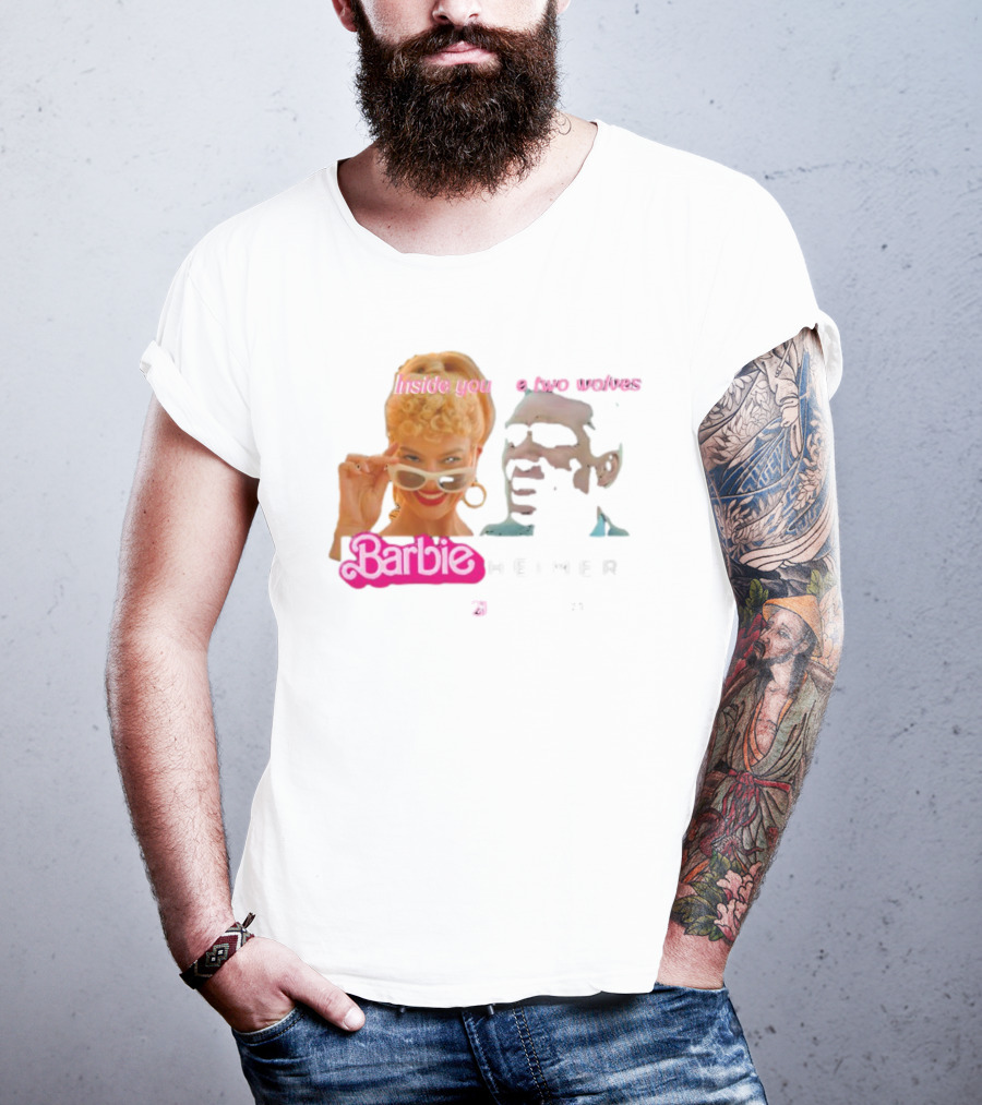 Inside You Are Two Wolves Barbieheimer T-Shirt