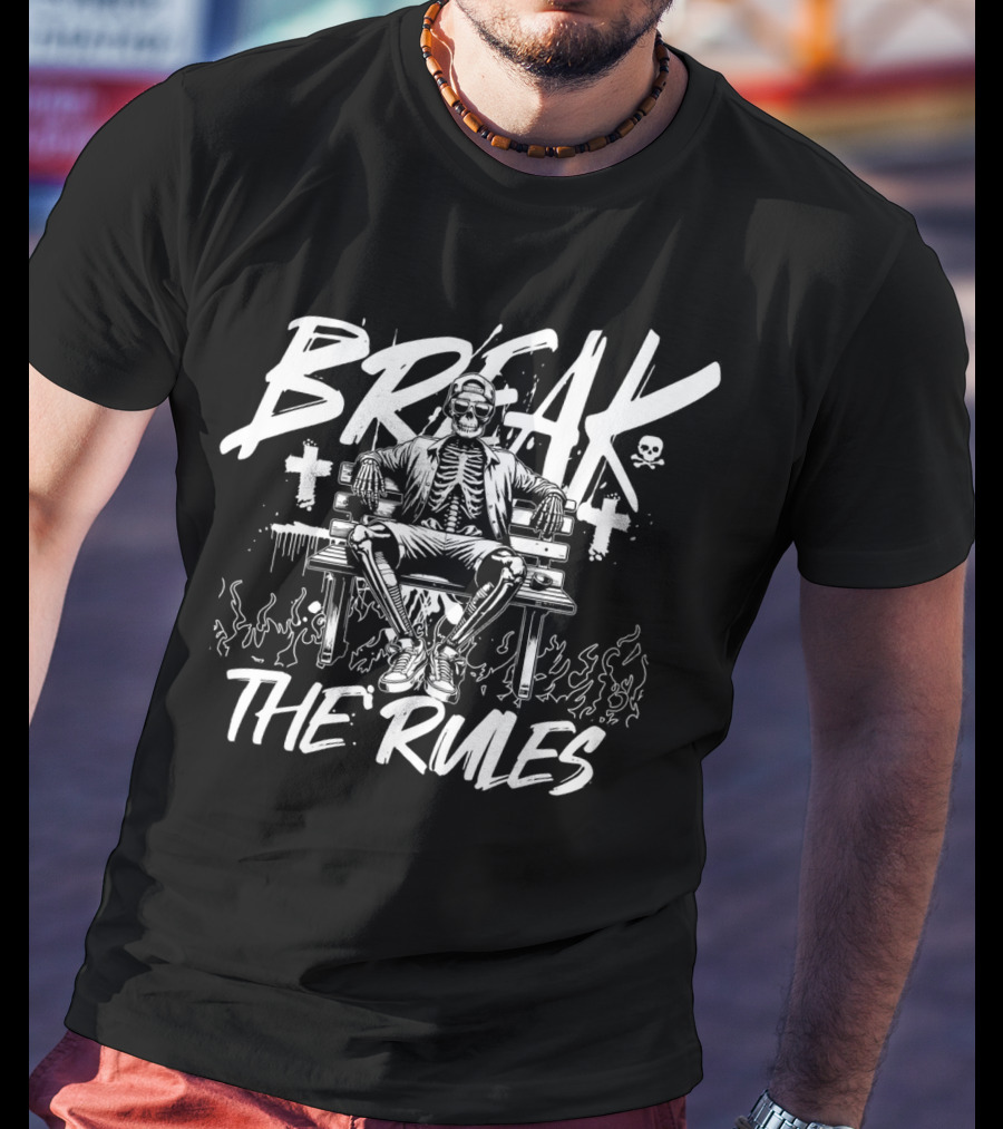 BREAK THE RULES Skeleton Bench Fire Skulls Crosses T-Shirt