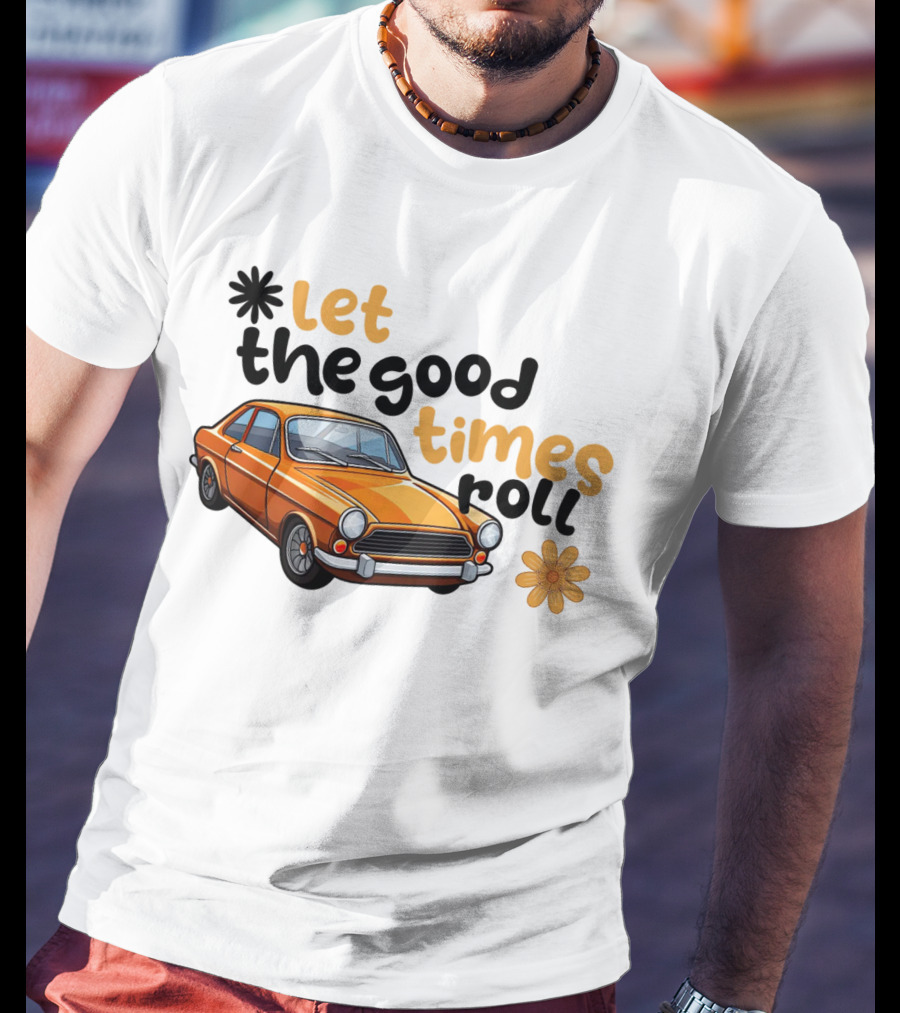 Let The Good Times Roll Vintage Car Retro Flower Power T-Shirt