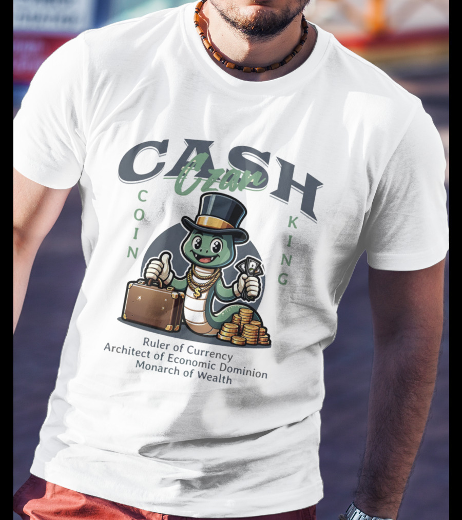 Czar Cash Coin King Ruler Of Currency Architect Of Economic Dominion Monarch Of Wealth T-Shirt