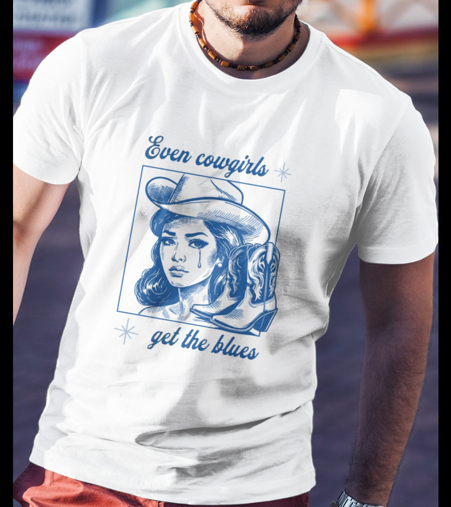 Even Cowgirls Get The Blues T-Shirt