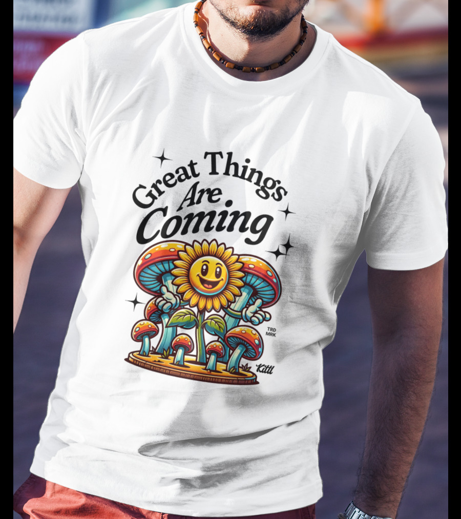 Great Things Are Coming Sunflower With Colorful Mushrooms And Stars T-Shirt