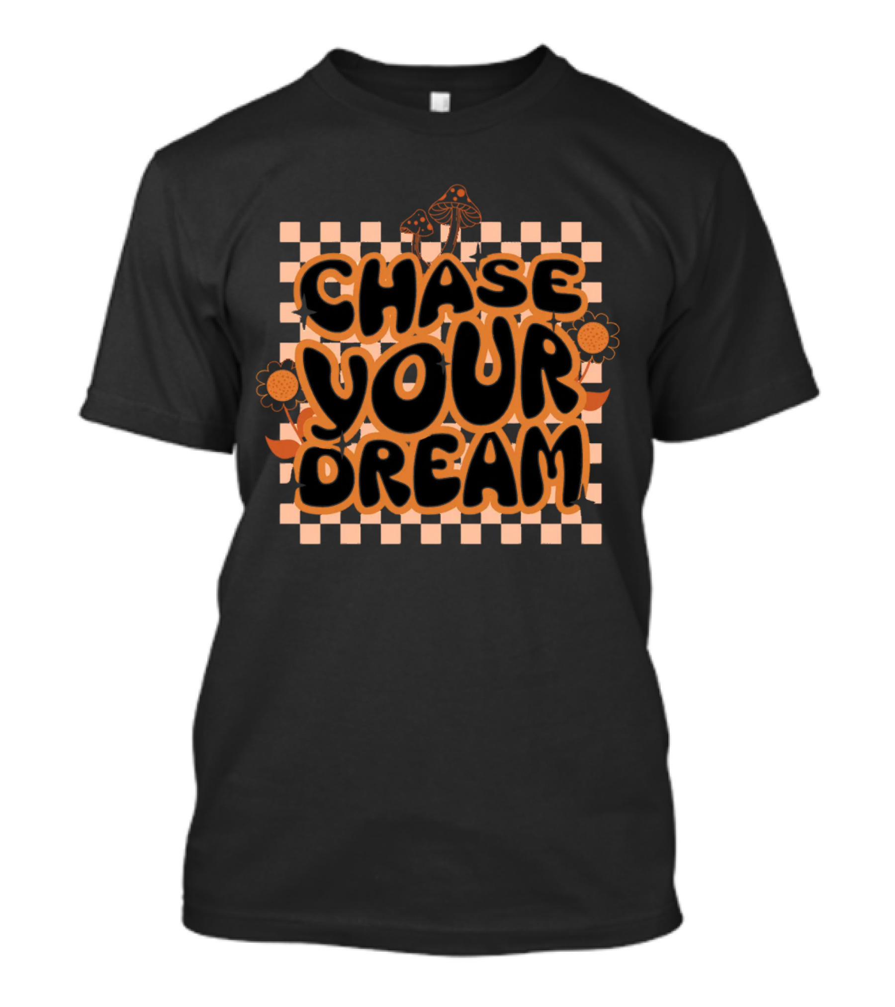 Chase Your Dream Retro Checkered Flowers And Mushrooms T-Shirt