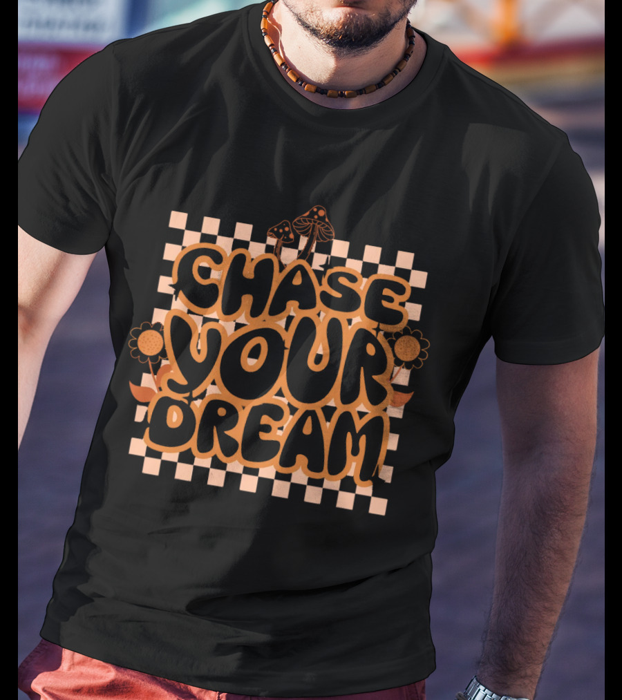 Chase Your Dream Retro Checkered Flowers And Mushrooms T-Shirt