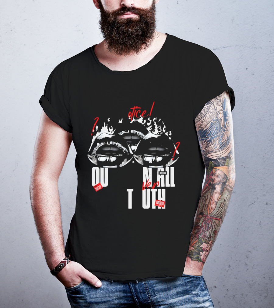 Out Veril Truth Notice Lips Question Flames T-Shirt