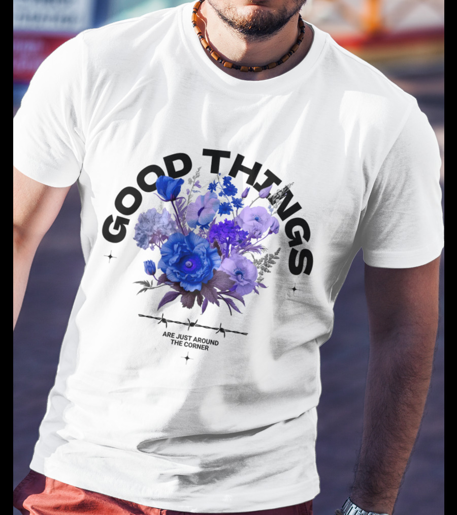 Good Things Are Just Around The Corner T-Shirt