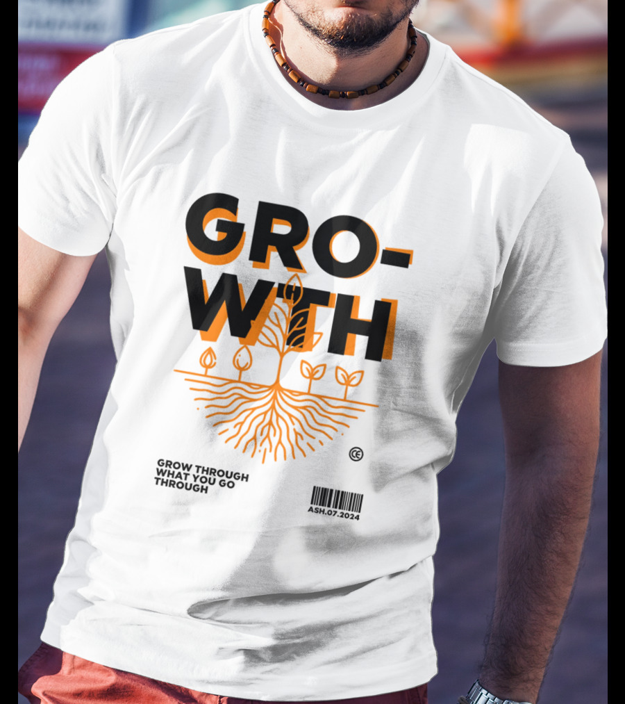 GROWTH Grow Through What You Go Through T-Shirt