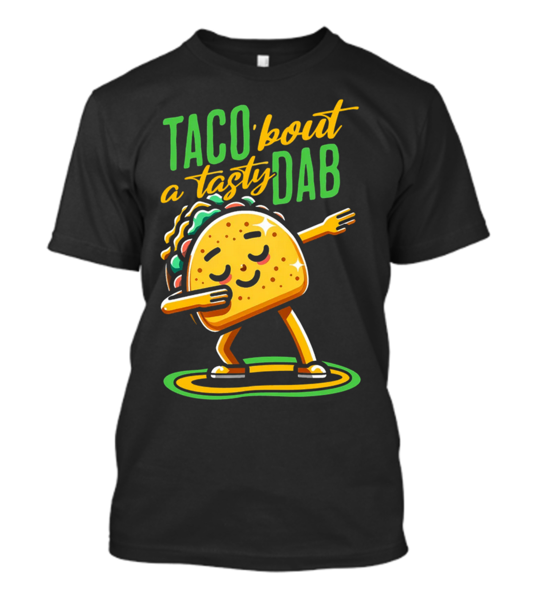 Taco 'Bout A Tasty Dab With Smiling Dancing Taco T-Shirt