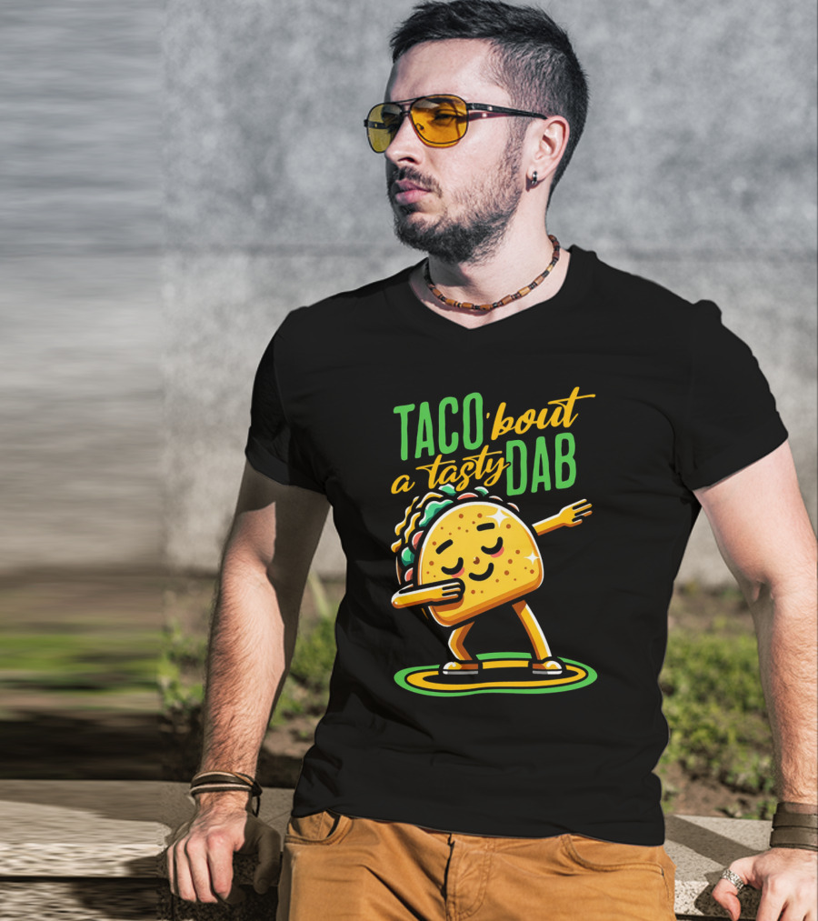 Taco 'Bout A Tasty Dab With Smiling Dancing Taco T-Shirt