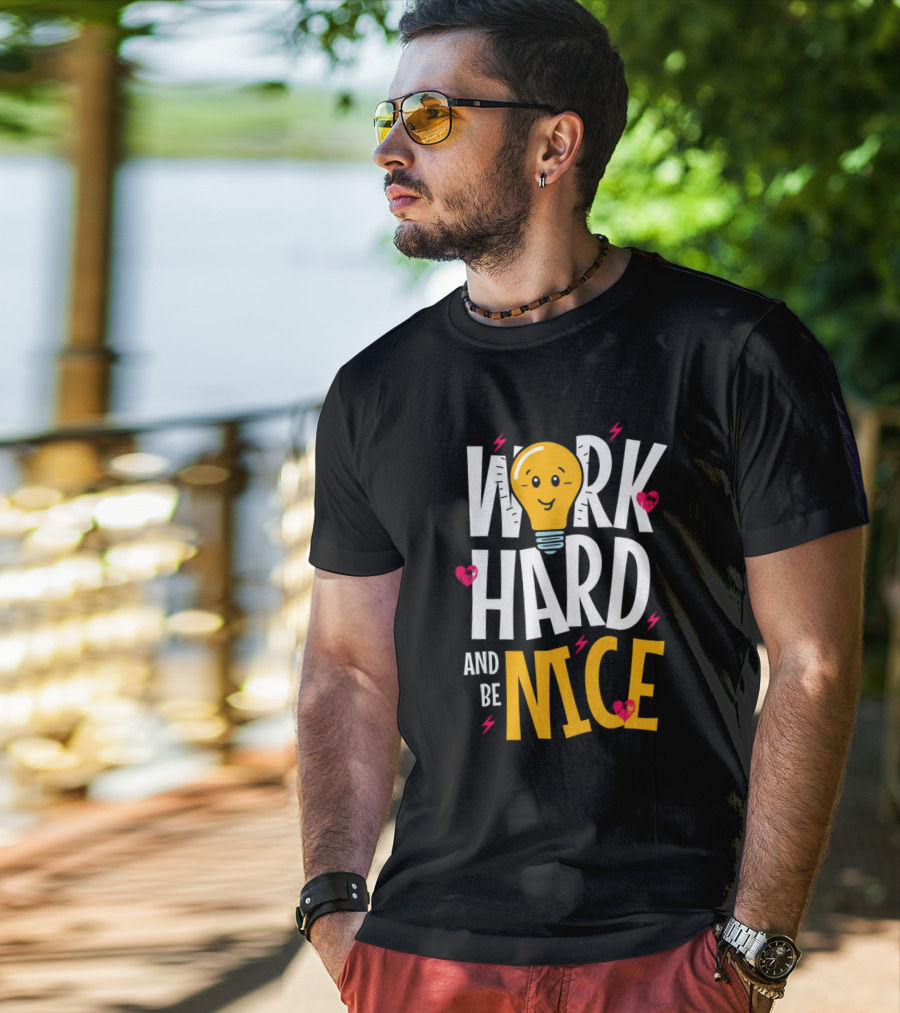 Work Hard And Be Nice Lightbulb Hearts T-Shirt