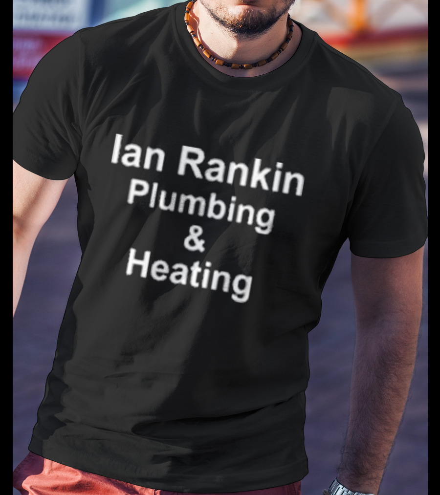 Ian Rankin Plumbing And Heating Text T-Shirt