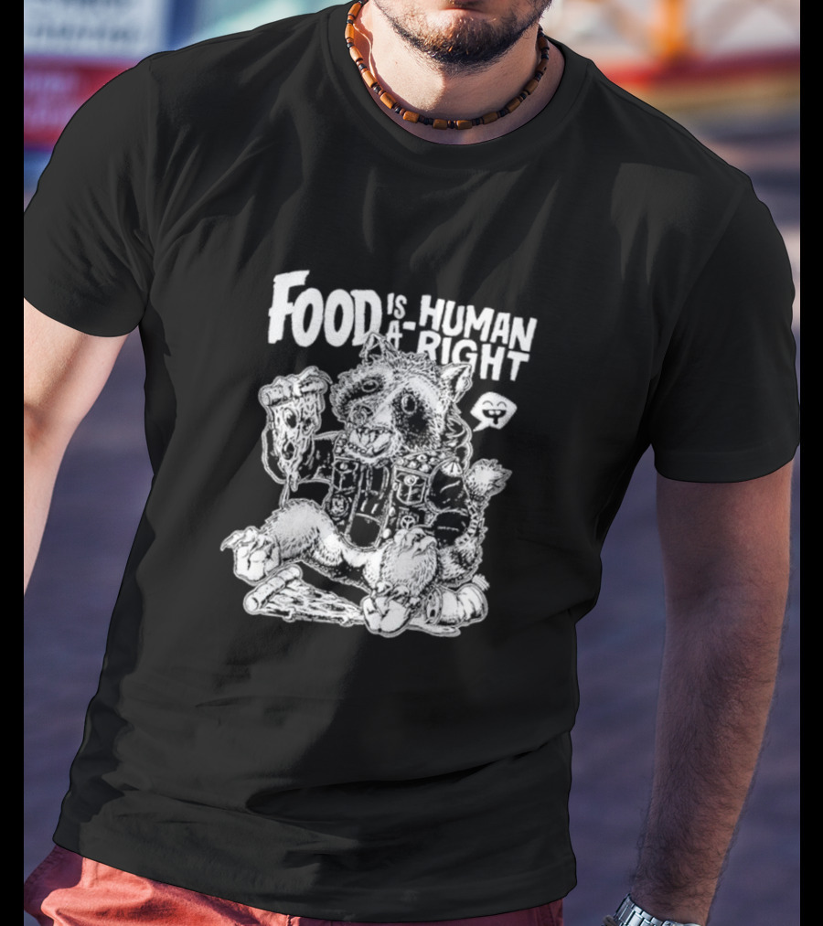 Food Is A Human Right Raccoon Pizza Cheesy Delight T-Shirt