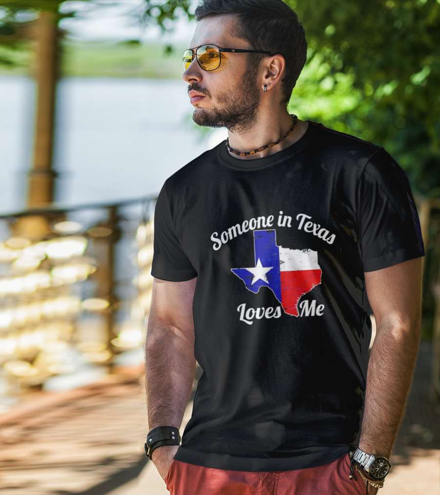 Someone In Texas Loves Me Texas Flag Map T-Shirt