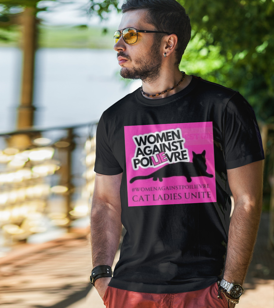 Women Against Poilievre Cat Ladies Unite #WomenAgainstPoilievre T-Shirt