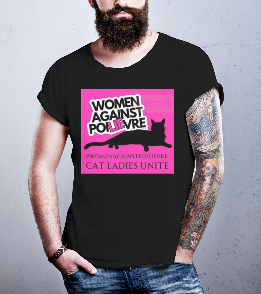 Women Against Poilievre Cat Ladies Unite #WomenAgainstPoilievre T-Shirt