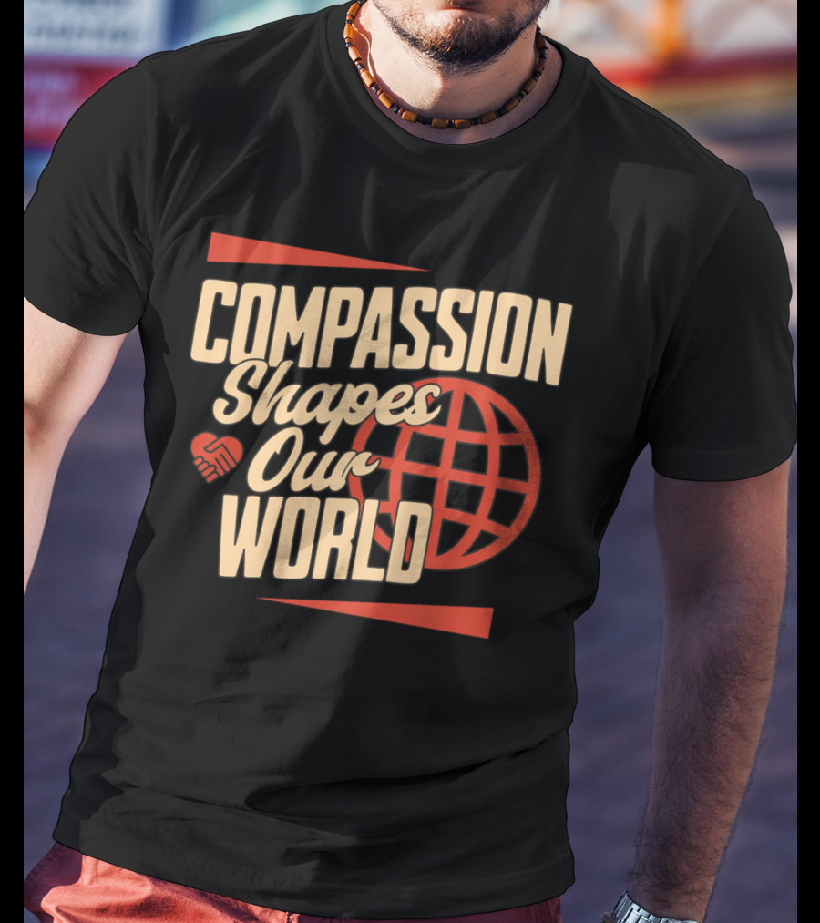 Compassion Shapes Our World Handshake Globe T-Shirt