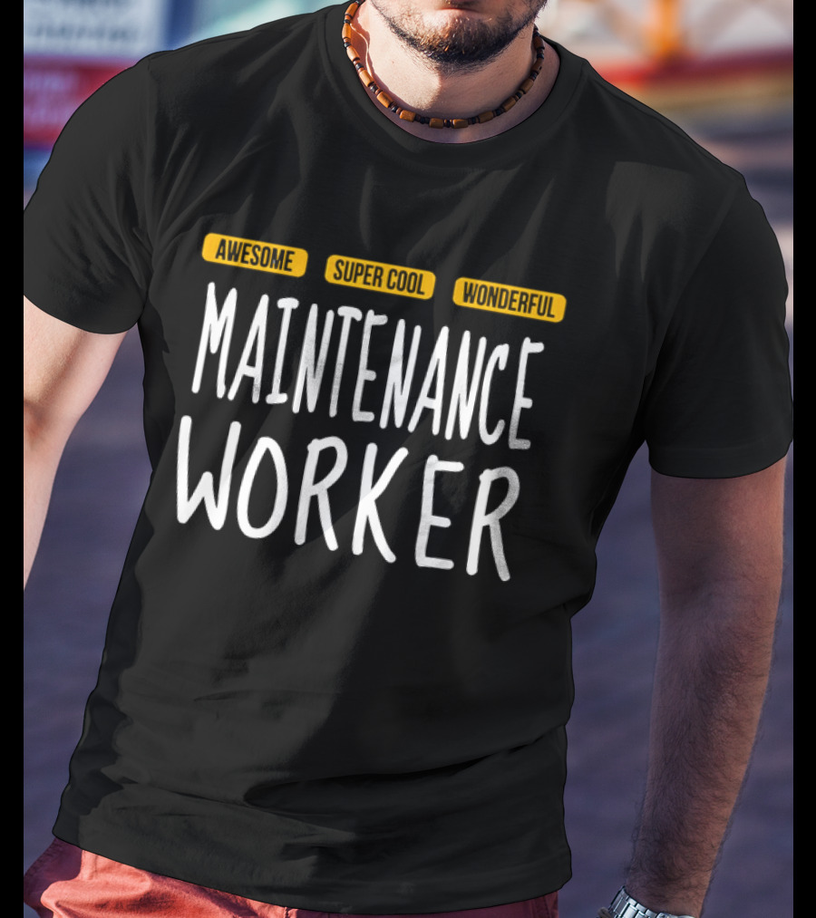 Awesome Super Cool Wonderful Maintenance Worker T-Shirt
