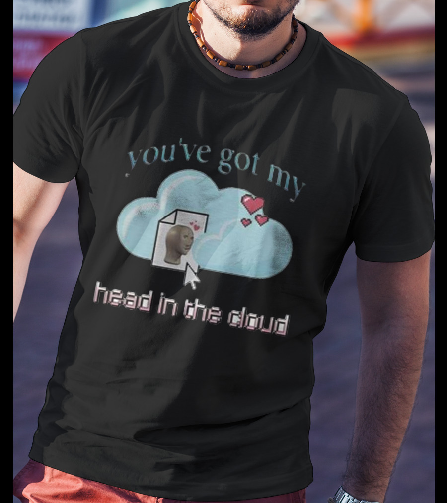 You’ve Got My Head In The Cloud Cursor Hearts 3D Model Image T-Shirt