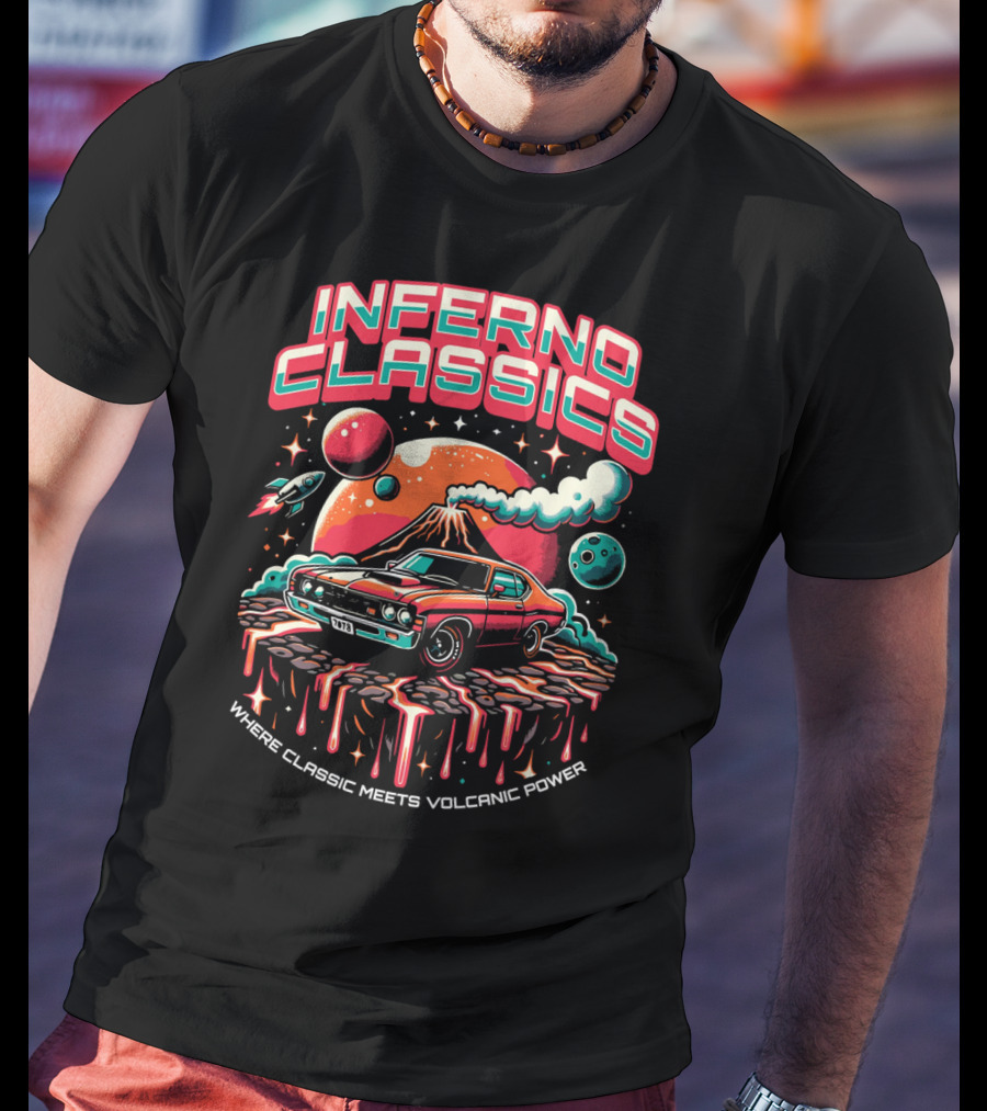 INFERNO CLASSICS WHERE CLASSIC MEETS VOLCANIC POWER PLANETARY MUSCLE CAR VOLCANO SCENE T-Shirt