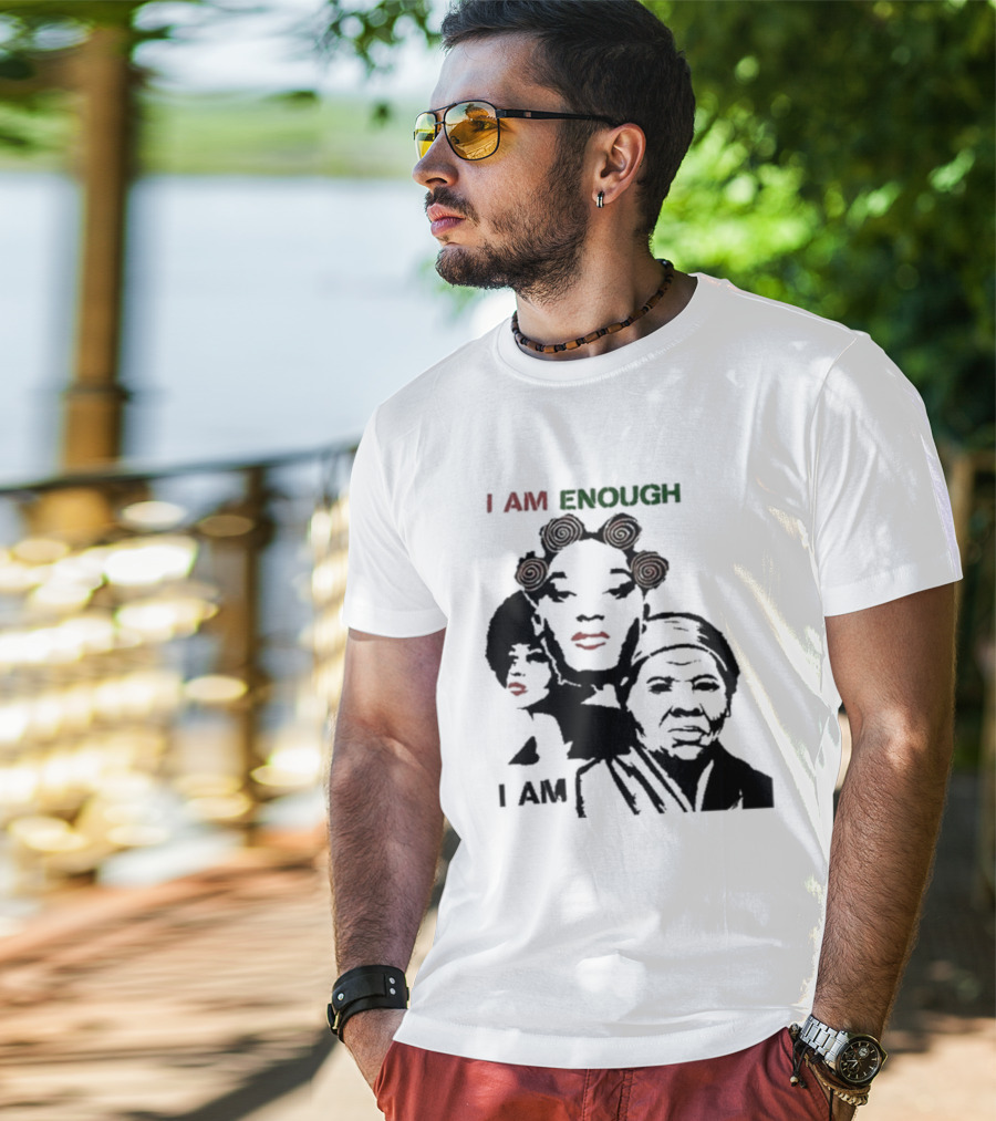 I AM ENOUGH Empowering Iconic Women Faces T-Shirt