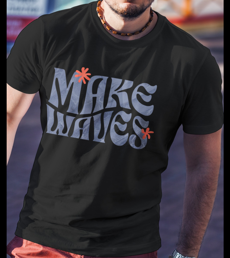 Make Waves Blue Text With Red Flowers T-Shirt