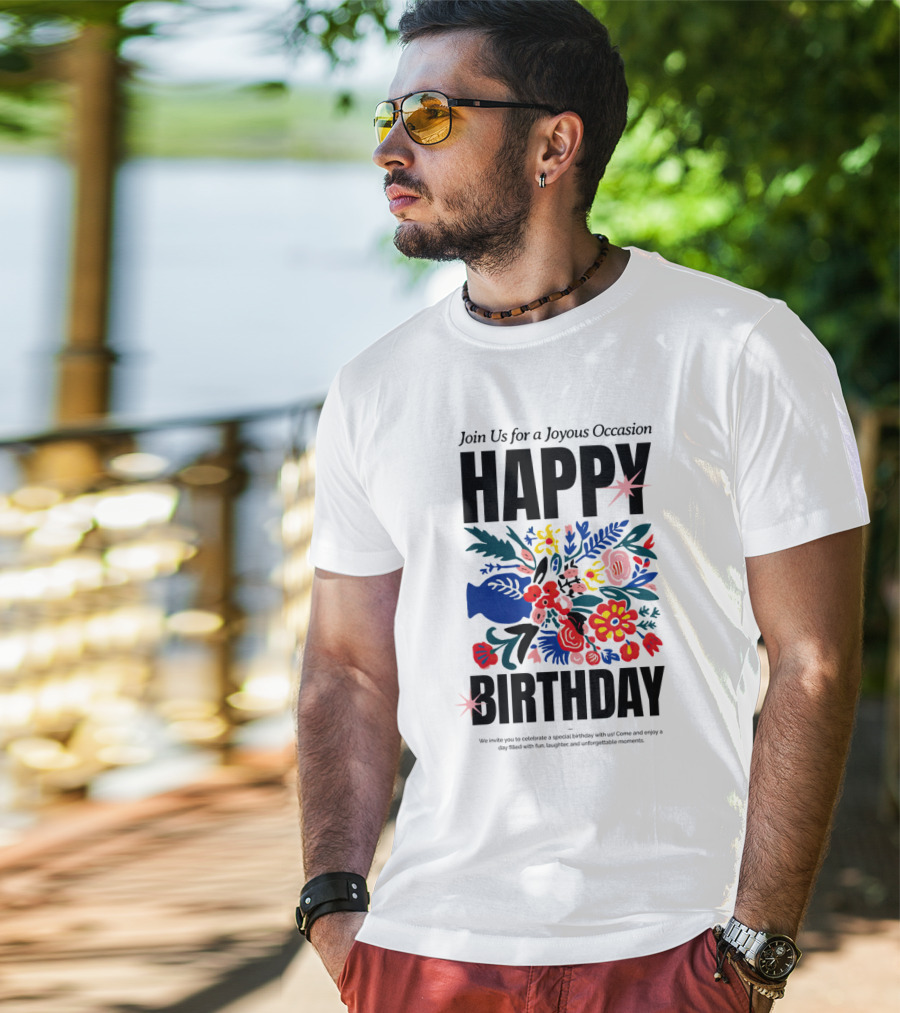 Join Us For A Joyous Occasion Happy Birthday With Colorful Floral Bouquet T-Shirt