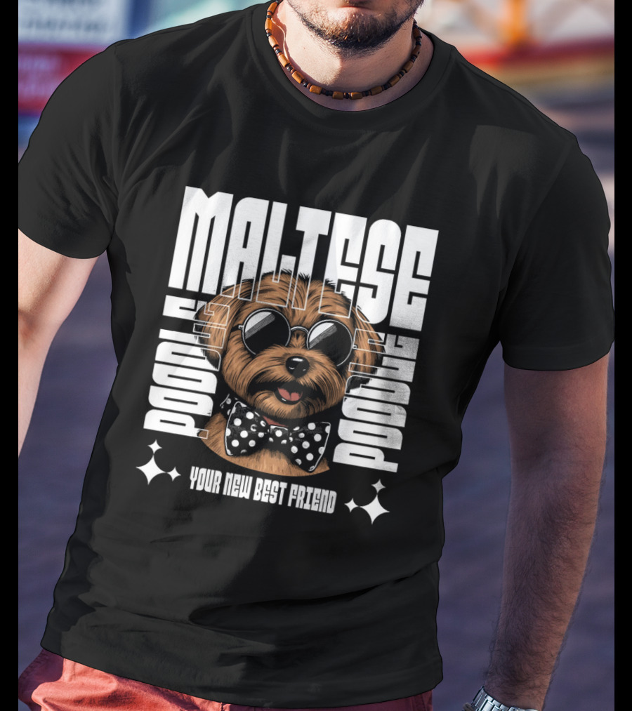 Maltese Poodle Your New Best Friend T-Shirt