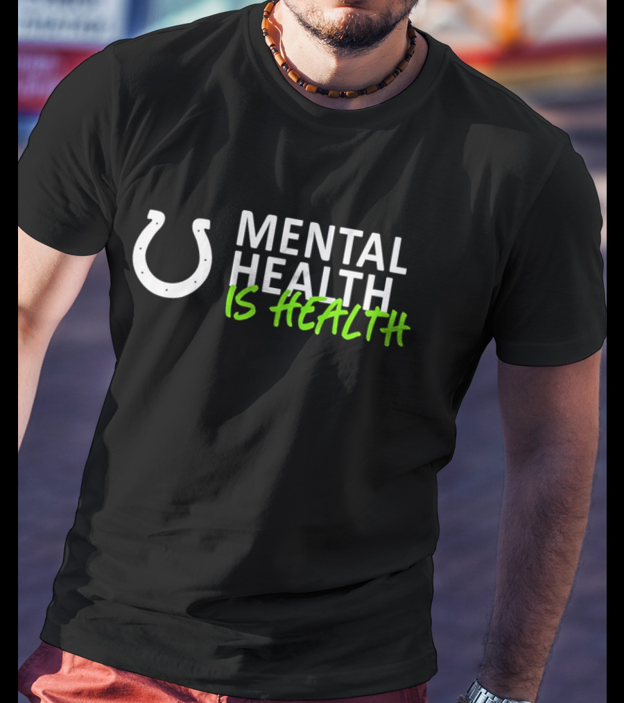 Mental Health Is Health Indianapolis Colts Horseshoe T-Shirt