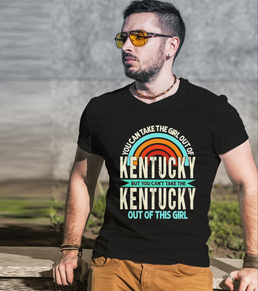You Can Take The Girl Out Of Kentucky But You Can’t Take The Kentucky Out Of This Girl Rainbow Retro T-Shirt