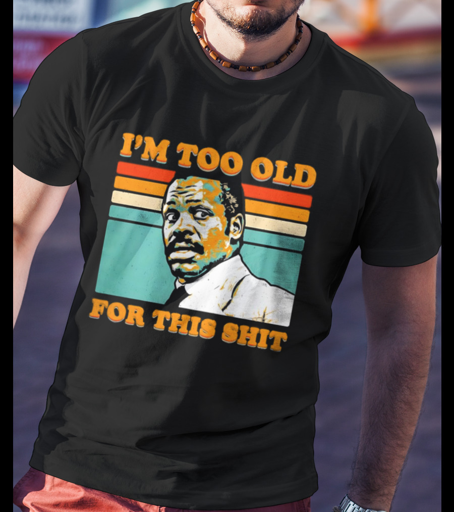 I'm Too Old For This Shit Vintage Roger Murtaugh Retro Stripe T-Shirt