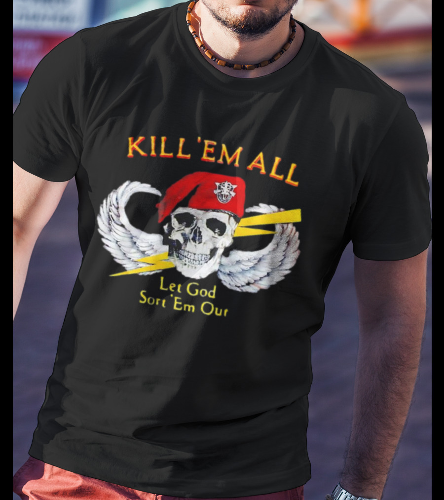 KILL 'EM ALL Let God Sort 'Em Out Skull With Wings And Red Beret T-Shirt