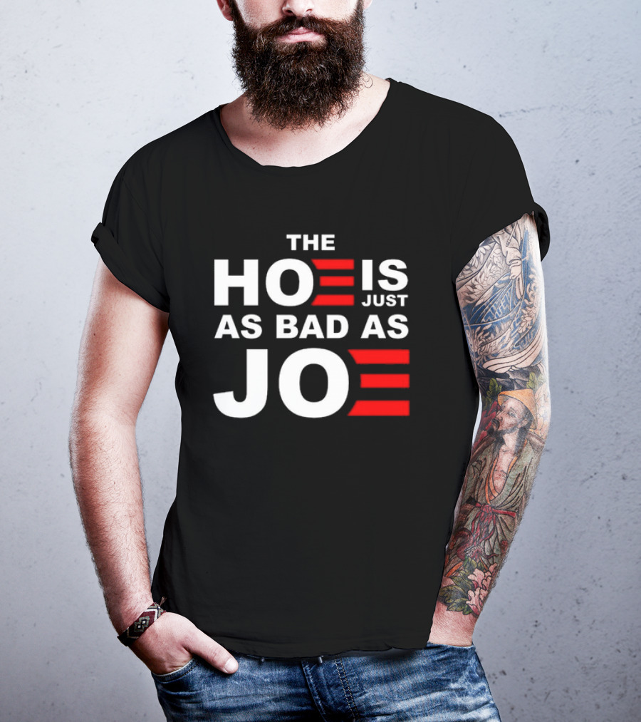 Sarah Larchmont The Hoe Is Just As Bad As Joe T-Shirt