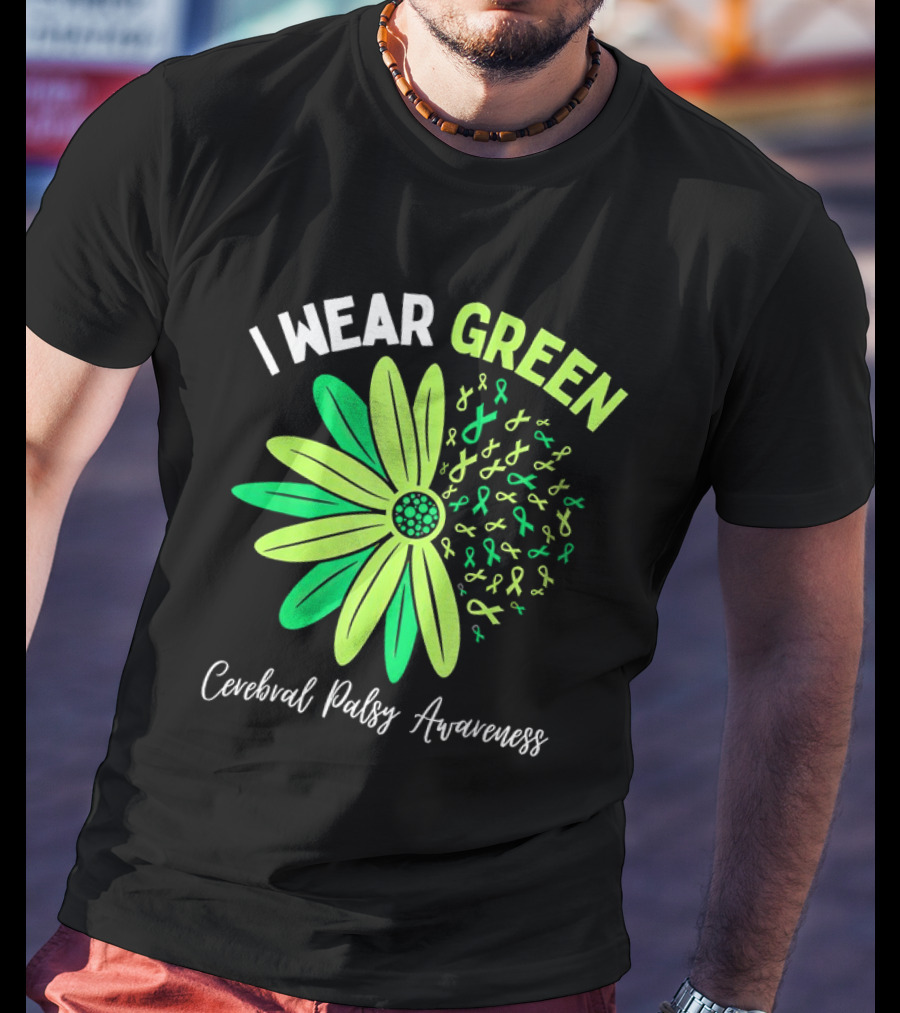 I Wear Green Cerebral Palsy Awareness Flower Ribbons T-Shirt