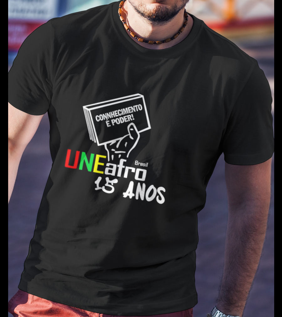 Connhecimento É Poder Uneafro Brasil 15 Anos T-Shirt