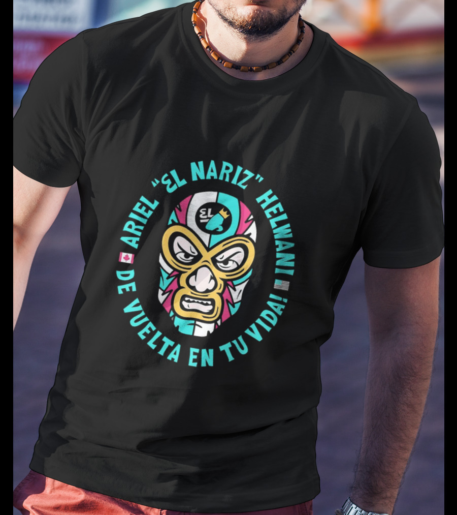 Ariel El Nariz Helwani De Vuelta En Tu Vida Lucha Libre Mask Canadian American Flags T-Shirt