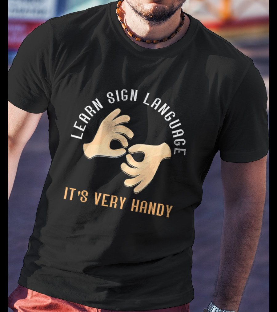 Learn Sign Language It's Very Handy Gestures T-Shirt