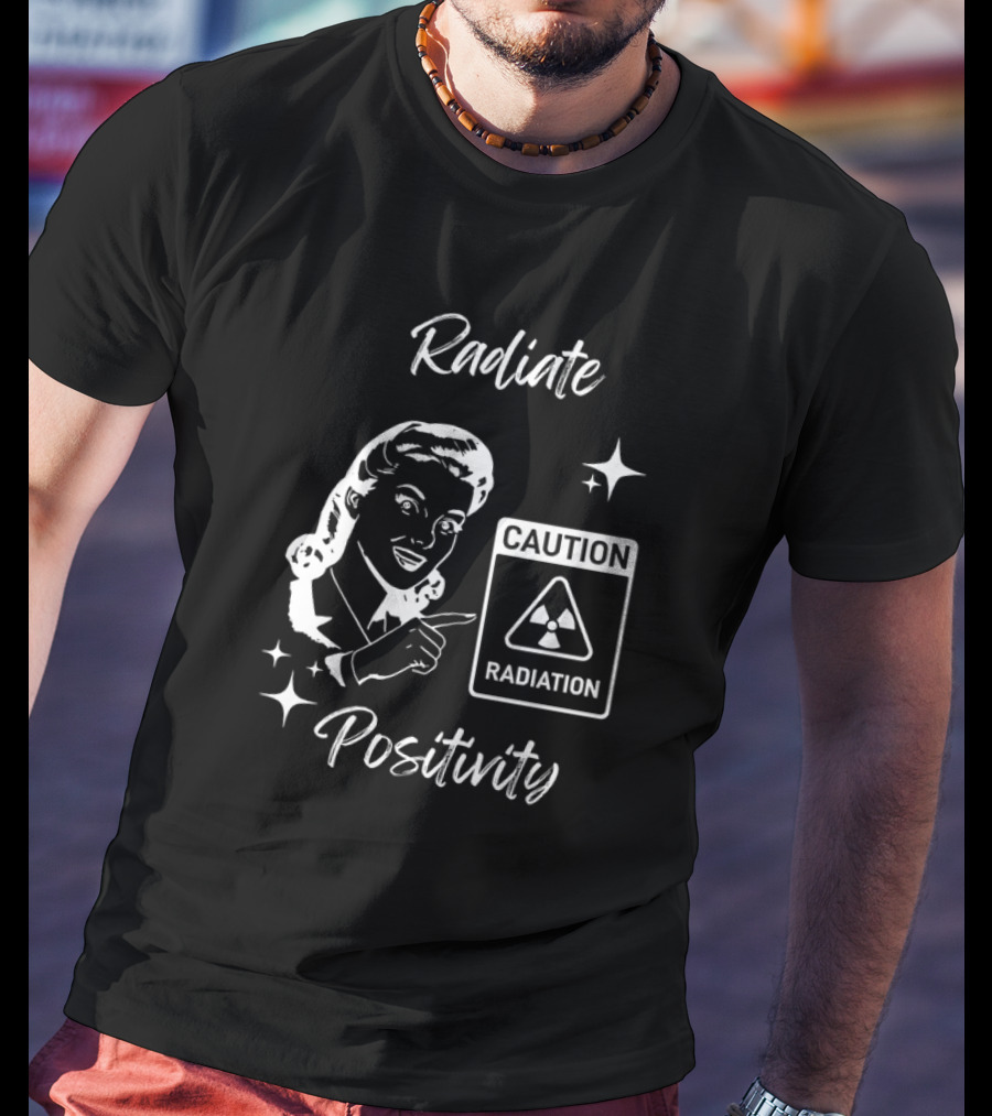 Radiate Positivity Caution Radiation T-Shirt