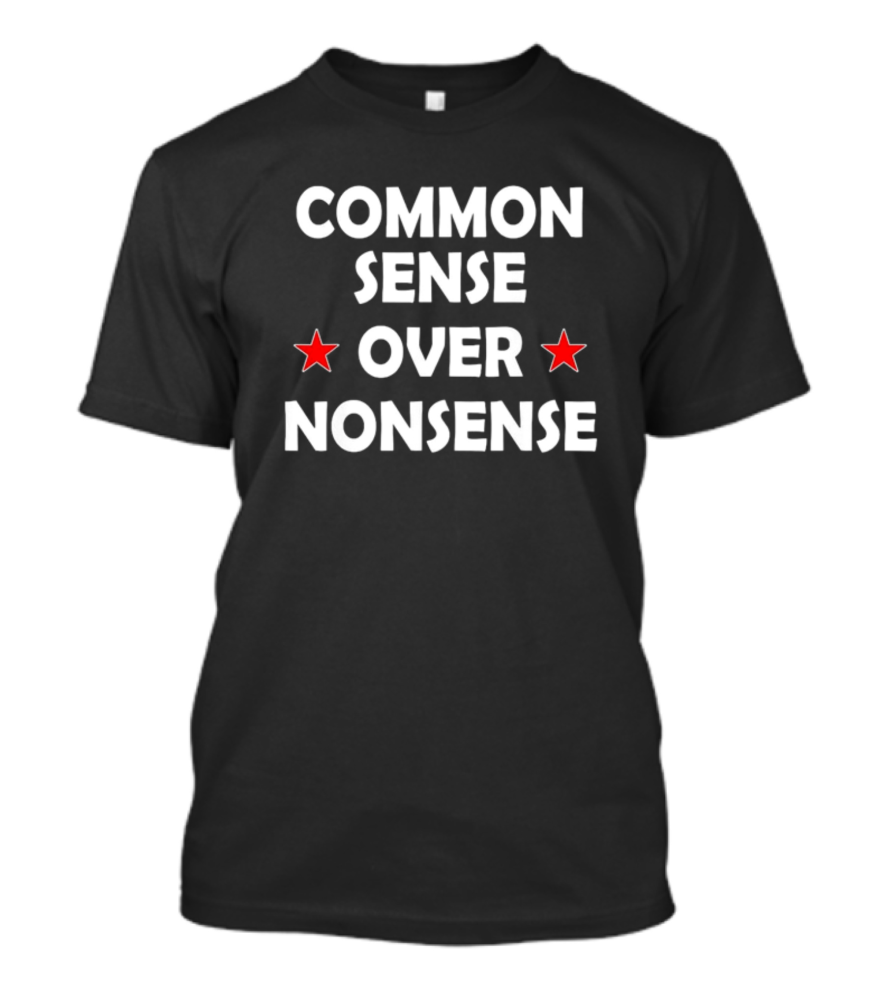 Common Sense Over Nonsense With Red Stars T-Shirt