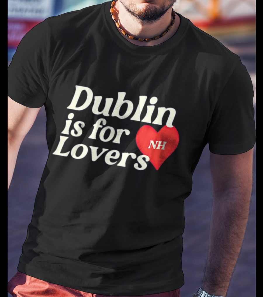 Dublin Is For Lovers NH Heart Niall Horan T-Shirt