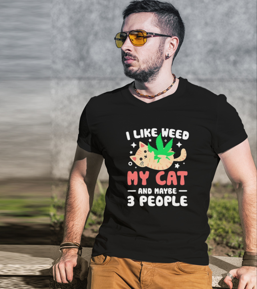I Like Weed, My Cat, And Maybe 3 People With Cartoon Cat And Marijuana Leaf T-Shirt