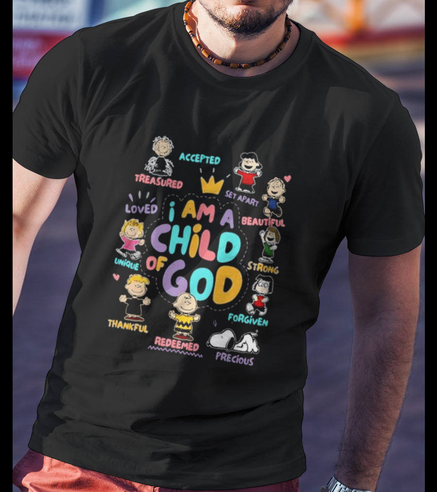 Snoopy Charlie Brown Friends I Am A Child Of God Accepted Treasured Loved Unique Thankful Redeemed Set Apart Beautiful Strong Forgiven Precious T-Shirt