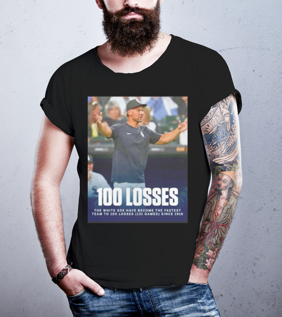 Chicago White Sox Fastest Team To 100 Losses In 131 Games Since 1916 T-Shirt