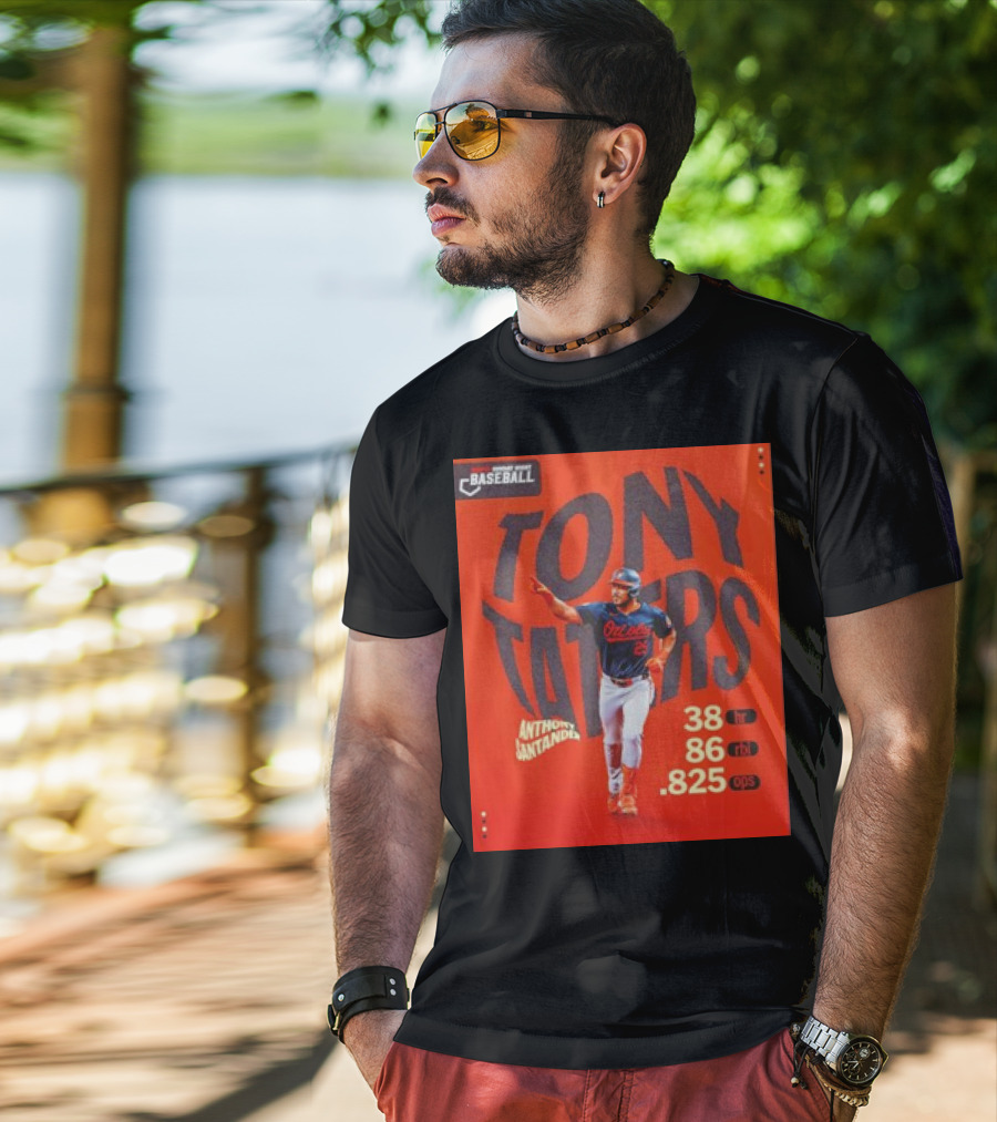 Tony Taters Anthony Santander Baltimore Orioles 38 HR 86 RBI .825 OPS T-Shirt